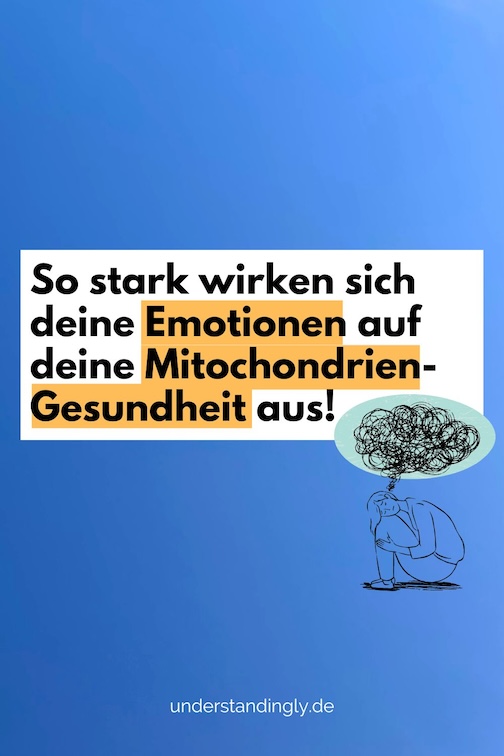 Grafik einer traurig aussehenden Frau, über deren Kopf eine dunkle Gedankenwolke hängt, darüber der Text: So stark wirken sich Emotionen auf deine Mitochondrien-Gesundheit aus!