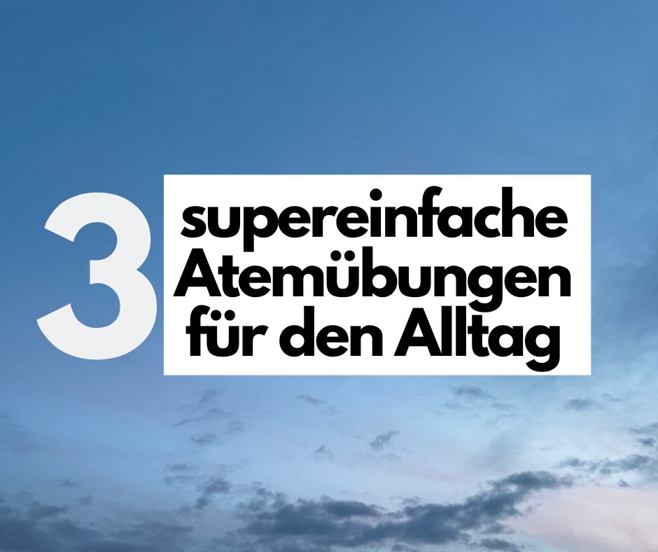 Mehr über den Artikel erfahren 3 supereinfache Atemübungen für den Alltag